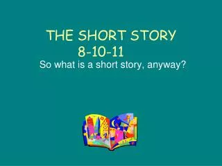 THE SHORT STORY 8-10-11