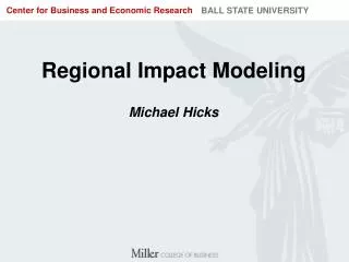 Regional Impact Modeling Michael Hicks