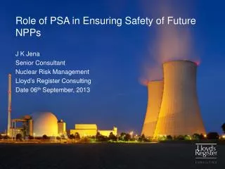 Role of PSA in Ensuring Safety of Future NPPs