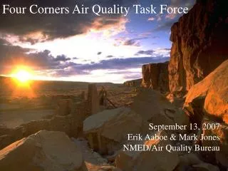 September 13, 2007 Erik Aaboe &amp; Mark Jones NMED/Air Quality Bureau