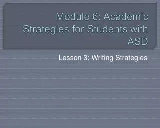 Module 6: Academic Strategies for Students with ASD