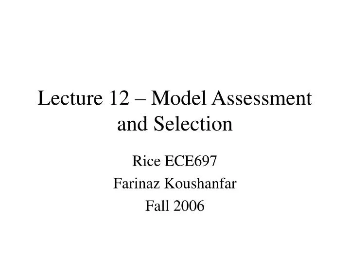 lecture 12 model assessment and selection