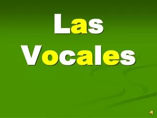 l a s v o c a l e s