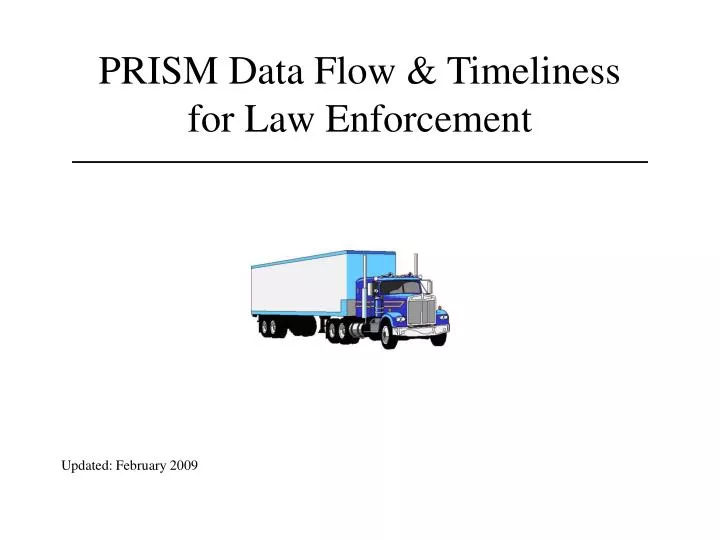 prism data flow timeliness for law enforcement