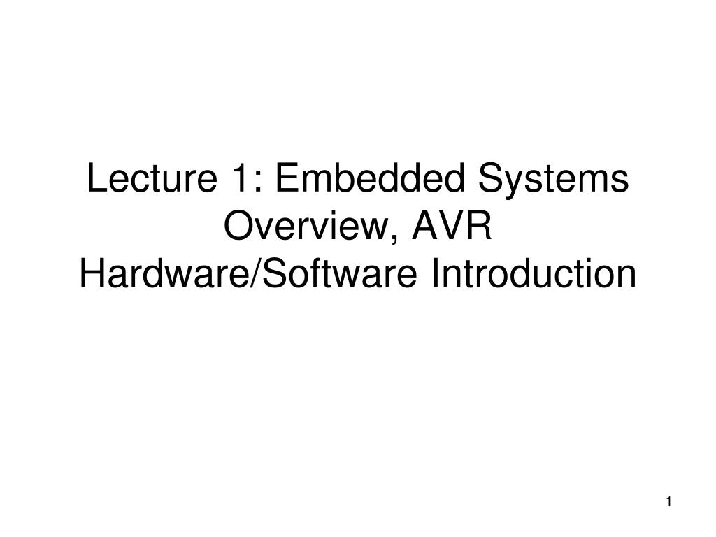 PPT - Overview of Embedded Systems and Introduction to AVR Hardware and ...