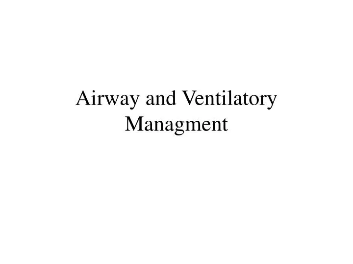 airway and ventilatory managment