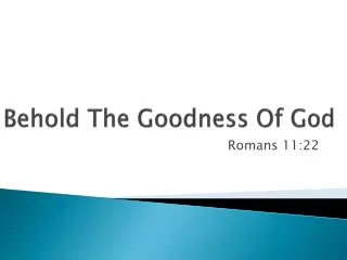 Behold The Goodness Of God