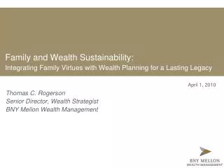 Thomas C. Rogerson Senior Director, Wealth Strategist BNY Mellon Wealth Management