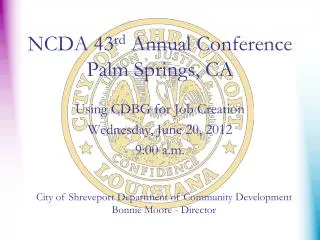 NCDA 43 rd Annual Conference Palm Springs, CA