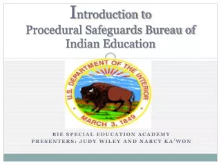 I ntroduction to Procedural Safeguards Bureau of Indian Education