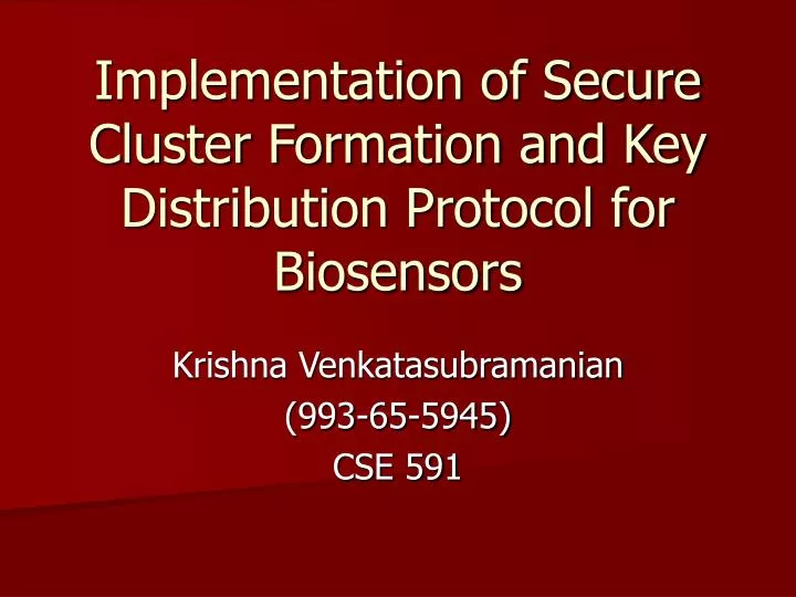 implementation of secure cluster formation and key distribution protocol for biosensors