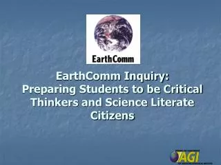 EarthComm Inquiry: Preparing Students to be Critical Thinkers and Science Literate Citizens