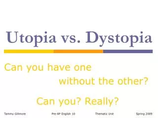 Utopia vs. Dystopia