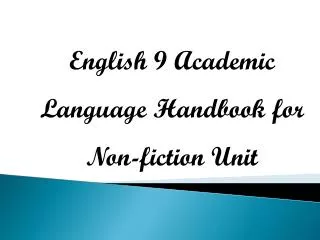 English 9 Academic Language Handbook for Non-fiction Unit