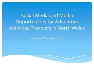 Social Media and Media Opportunities for Adventure Activities Providers in North Wales