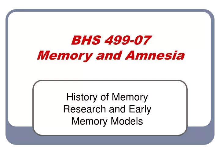 bhs 499 07 memory and amnesia