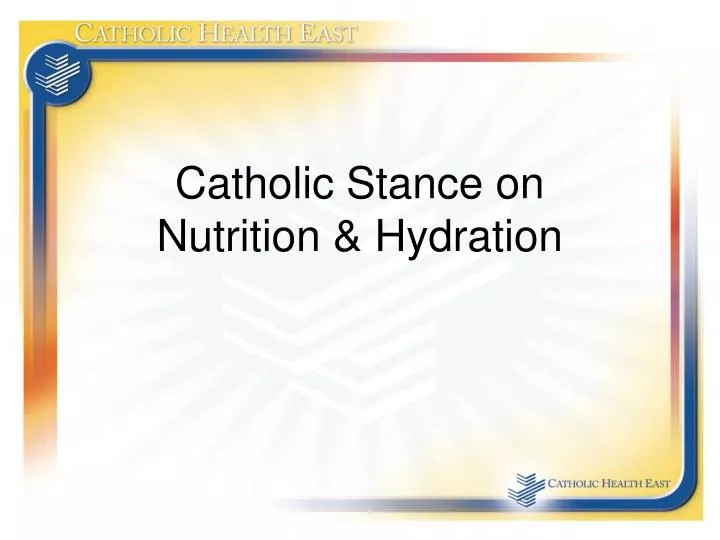 catholic stance on nutrition hydration