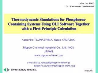 Katsuhiko TSUNASHIMA, Yasuo YAMAZAKI Nippon Chemical Industrial Co., Ltd. (NCI) JAPAN