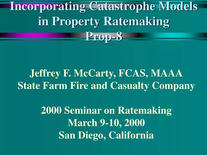incorporating catastrophe models in property ratemaking prop 8