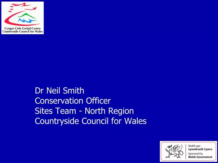 dr neil smith conservation officer sites team north region countryside council for wales