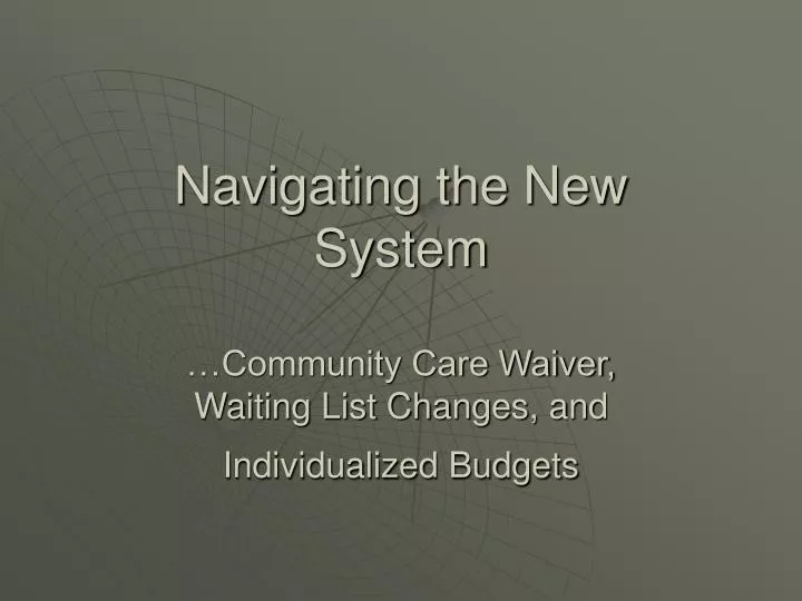 navigating the new system community care waiver waiting list changes and individualized budgets