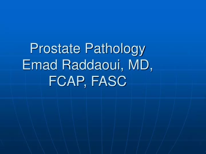 prostate pathology emad raddaoui md fcap fasc