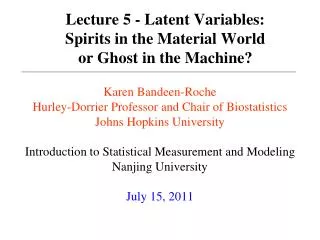 Lecture 5 - Latent Variables: Spirits in the Material World or Ghost in the Machine?