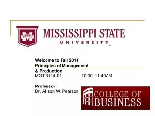 Welcome to Fall 2014 Principles of Management &amp; Production MGT 3114-01		10:00 -11:40AM