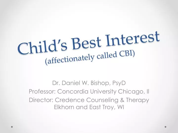 child s best interest affectionately called cbi