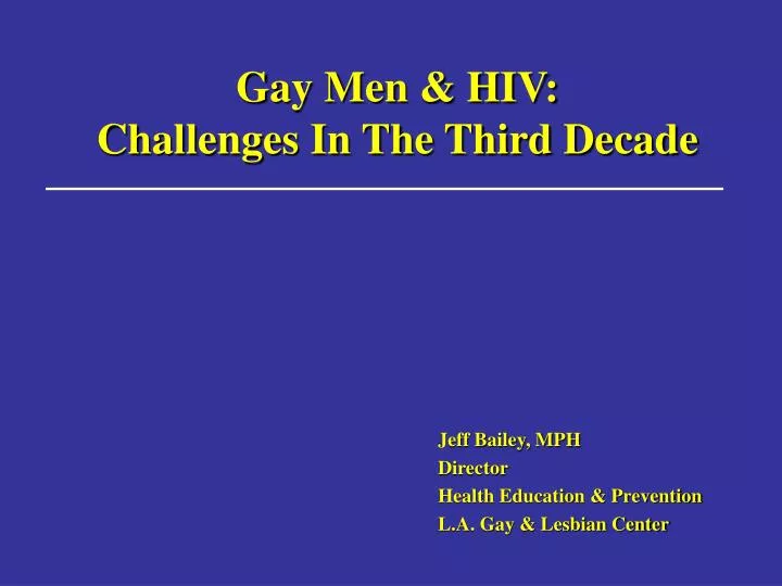 gay men hiv challenges in the third decade