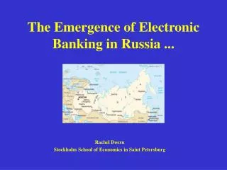 The Emergence of Electronic Banking in Russia ...