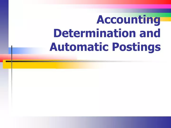 accounting determination and automatic postings