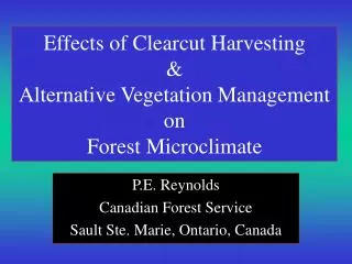 Effects of Clearcut Harvesting &amp; Alternative Vegetation Management on Forest Microclimate