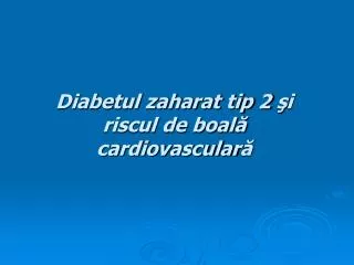 diabetul zaharat tip 2 i riscul de boal cardiovascular