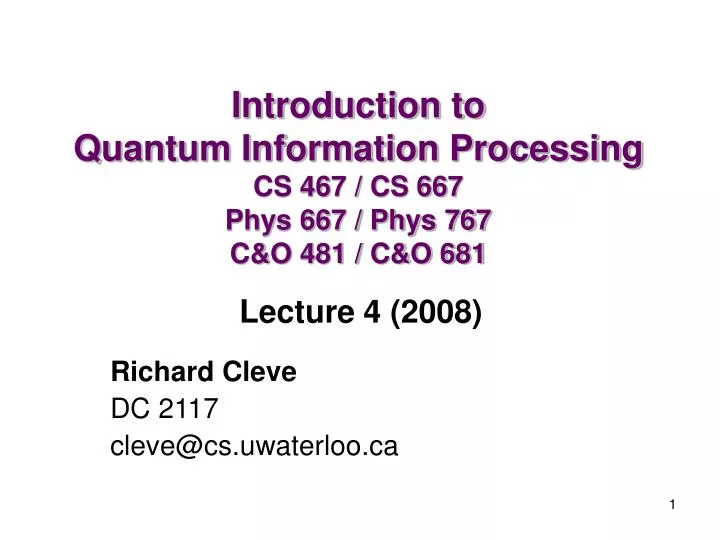 introduction to quantum information processing cs 467 cs 667 phys 667 phys 767 c o 481 c o 681