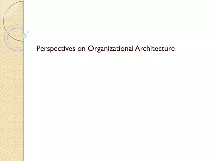 perspectives on organizational architecture