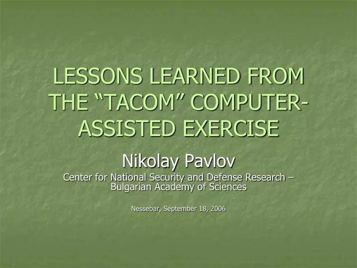 lessons learned from the tacom computer assisted exercise