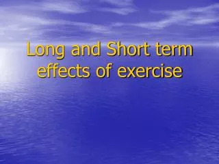 Long and Short term effects of exercise