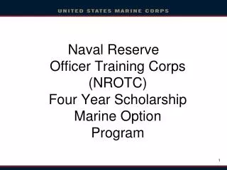 Naval Reserve Officer Training Corps (NROTC) Four Year Scholarship Marine Option Program