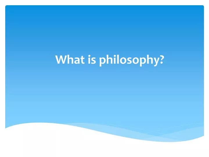 what is philosophy