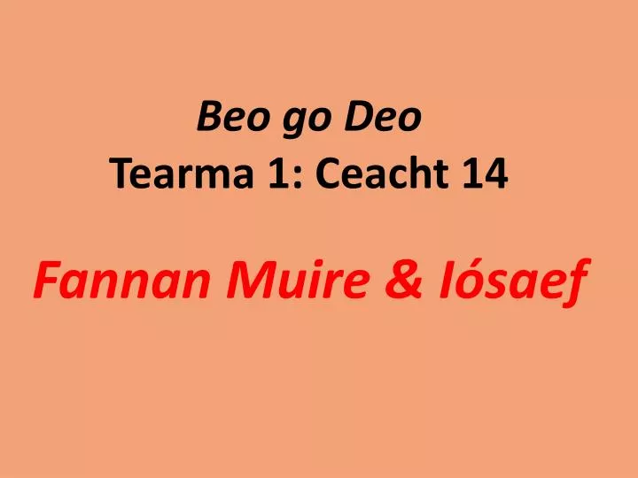 beo go deo tearma 1 ceacht 14 fannan muire i saef