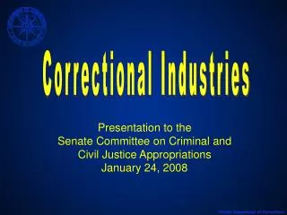 Presentation to the Senate Committee on Criminal and Civil Justice Appropriations January 24, 2008