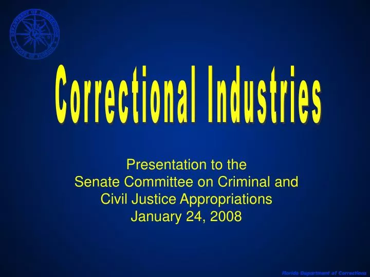 presentation to the senate committee on criminal and civil justice appropriations january 24 2008