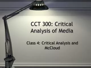 CCT 300: Critical Analysis of Media