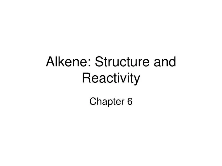 alkene structure and reactivity