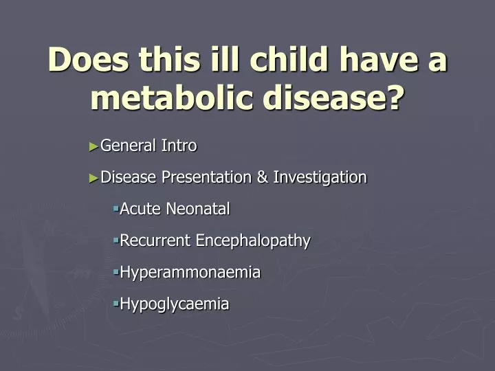 does this ill child have a metabolic disease