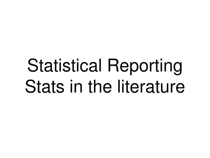 statistical reporting stats in the literature