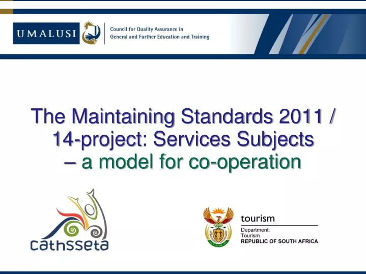 the maintaining standards 2011 14 project services subjects a model for co operation