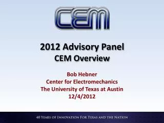 2012 Advisory Panel CEM Overview