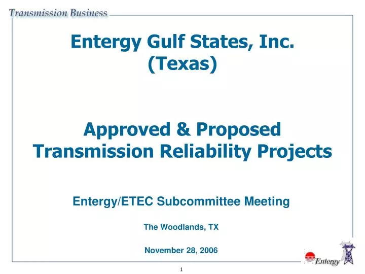 entergy gulf states inc texas approved proposed transmission reliability projects